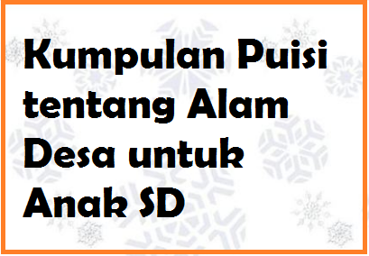 Detail Puisi Anak Sd Tentang Alam Nomer 28