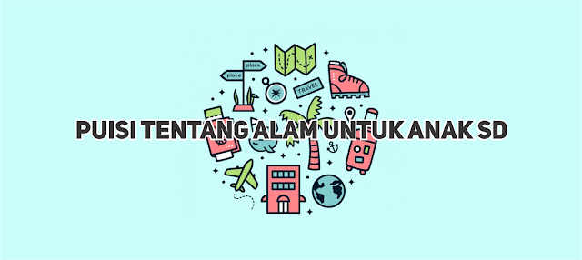 Detail Puisi Anak Sd Tentang Alam Nomer 53