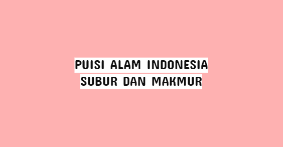 Detail Puisi Budaya Indonesia Nomer 36