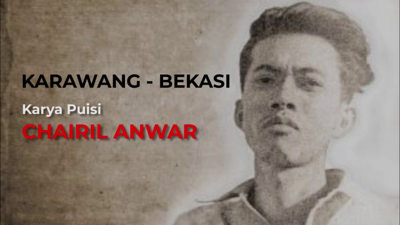 Detail Puisi Chairil Anwar Krawang Bekasi Nomer 47