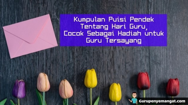 Detail Puisi Guru Yang Pendek Nomer 18