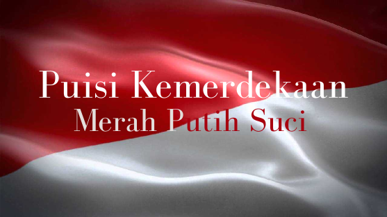 Detail Puisi Kemerdekaan Republik Indonesia Nomer 11