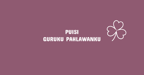 Detail Puisi Pendek Guru Nomer 55