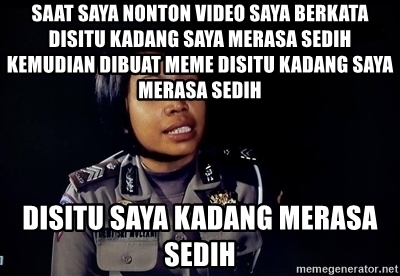 Detail Disitu Kadang Saya Merasa Sedih Meme Nomer 22