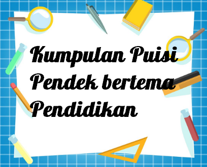 Detail Puisi Pendek Tentang Pendidikan Nomer 15