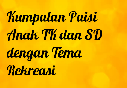 Detail Puisi Perpisahan Anak Tk Nomer 32