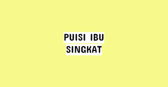 Detail Puisi Singkat Tentang Ibu Nomer 41