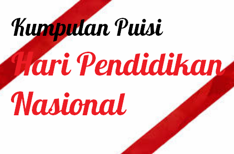 Detail Puisi Tentang Hari Pendidikan Nasional Nomer 16