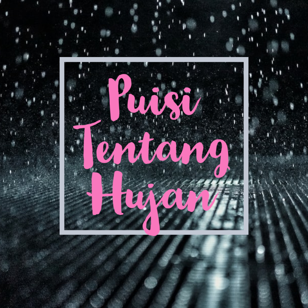 Detail Puisi Tentang Hujan Nomer 51