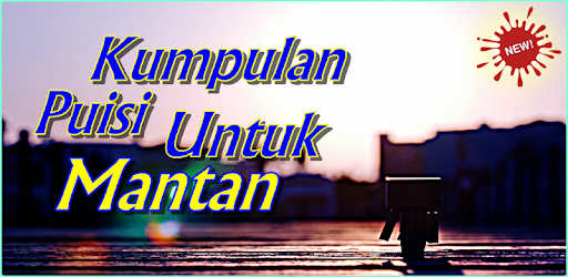 Detail Puisi Tentang Mantan Nomer 26