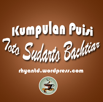 Detail Puisi Toto Sudarto Bachtiar Nomer 11