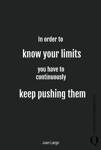 Detail Pushing Limits Quotes Nomer 9