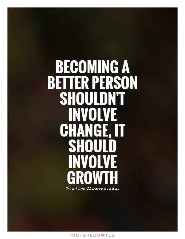 Detail Quotes About Becoming A Better Person Nomer 34