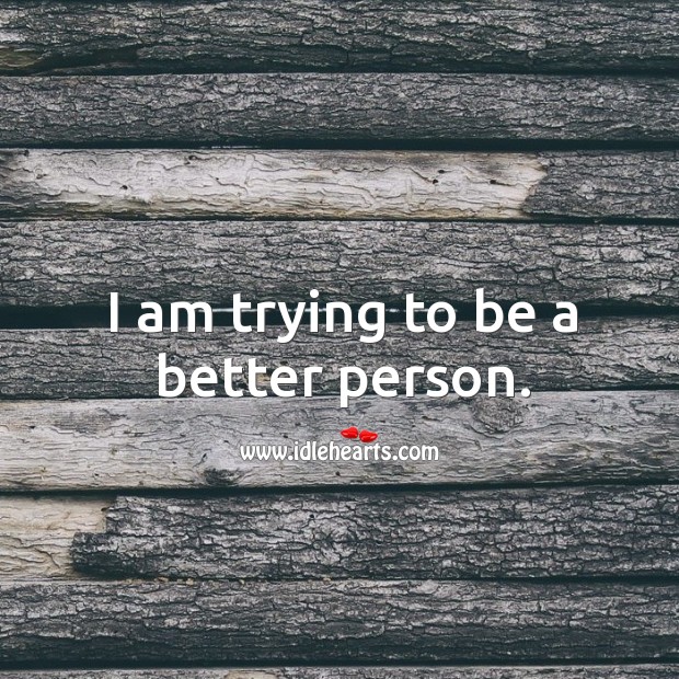 Detail Quotes About Becoming A Better Person Nomer 45