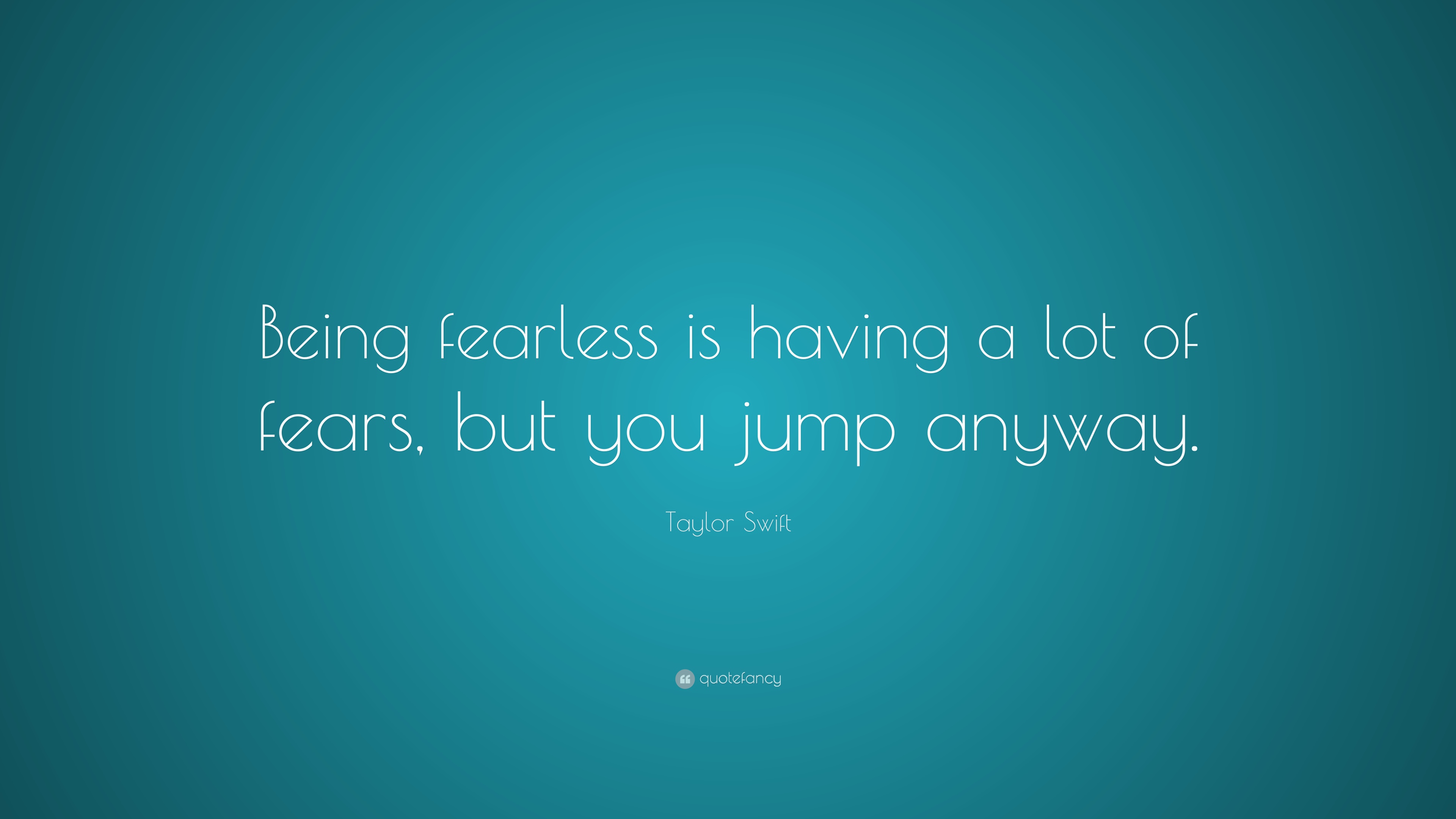 Detail Quotes About Being Fearless Nomer 35