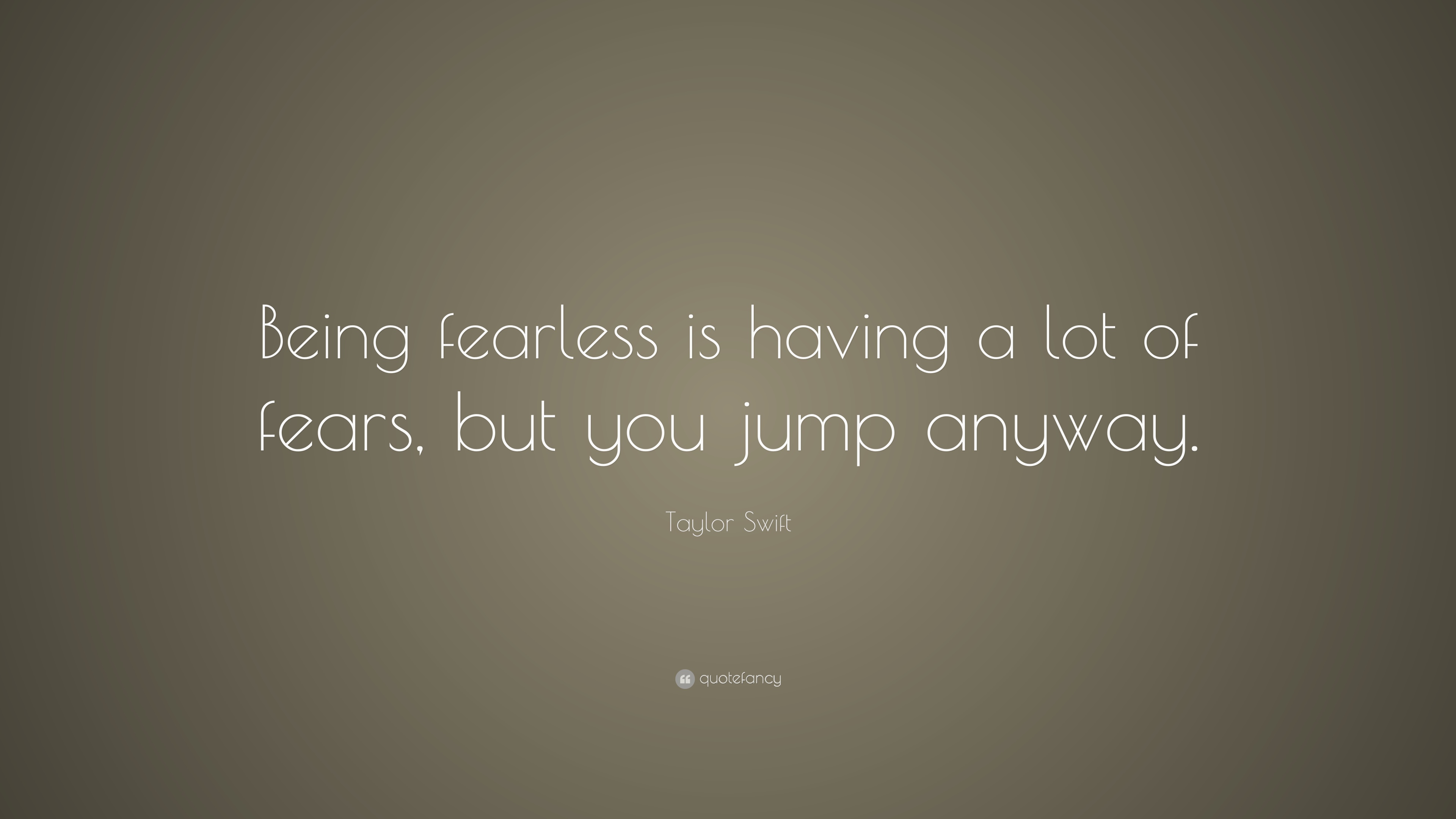 Detail Quotes About Being Fearless Nomer 45
