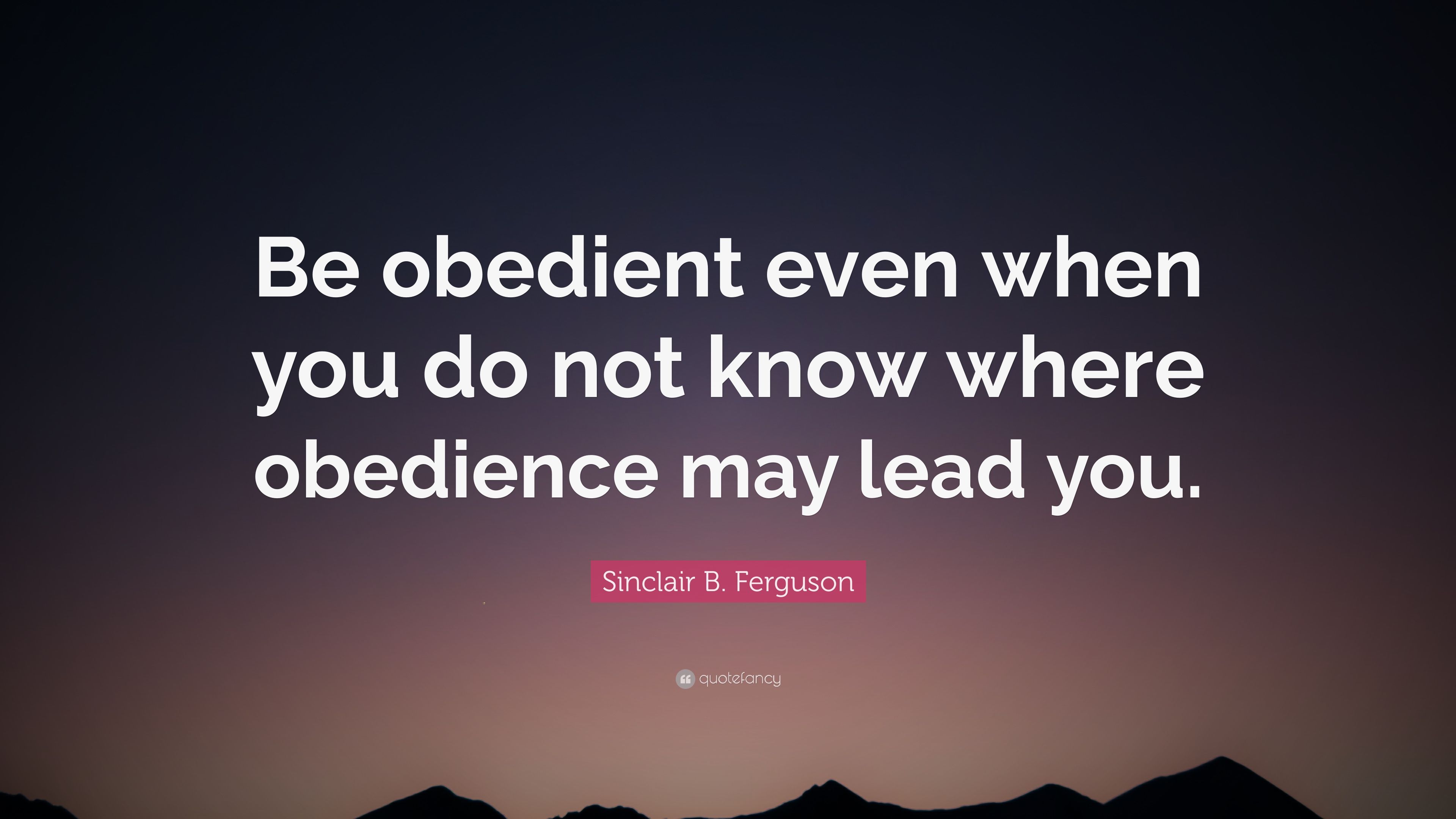 Detail Quotes About Being Obedient Nomer 14