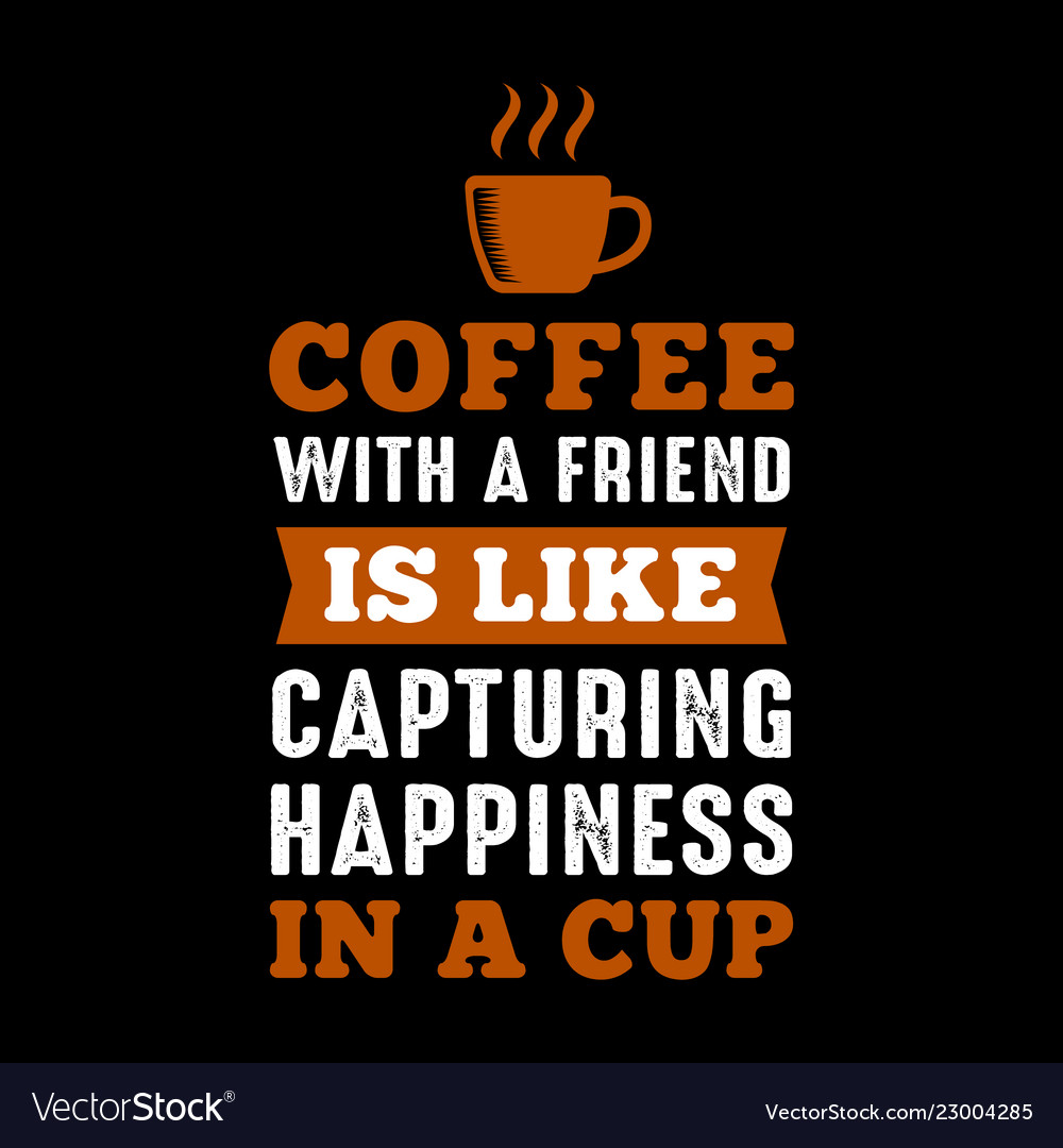 Detail Quotes About Coffee And Friends Nomer 23