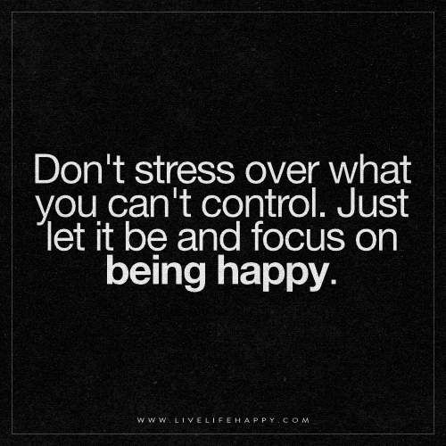 Quotes About Dont Stress - KibrisPDR