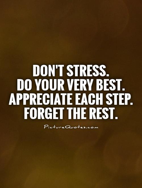 Detail Quotes About Dont Stress Nomer 9