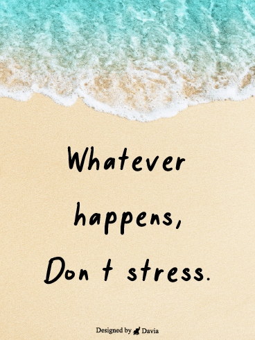 Detail Quotes About Dont Stress Nomer 2