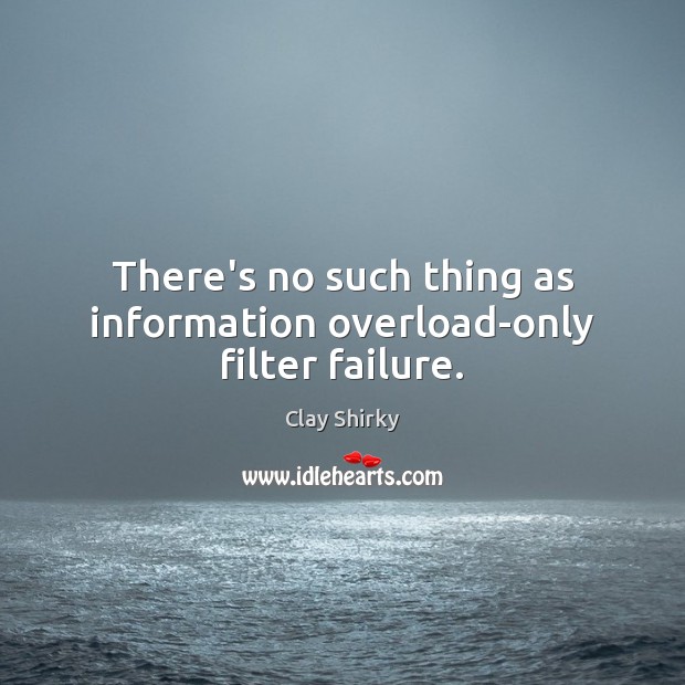 Detail Quotes About Information Overload Nomer 45