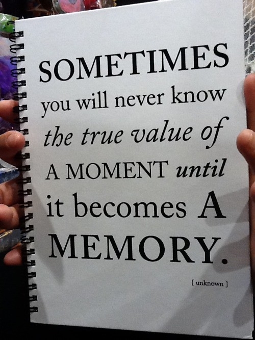 Detail Quotes About Moments And Memories Nomer 34