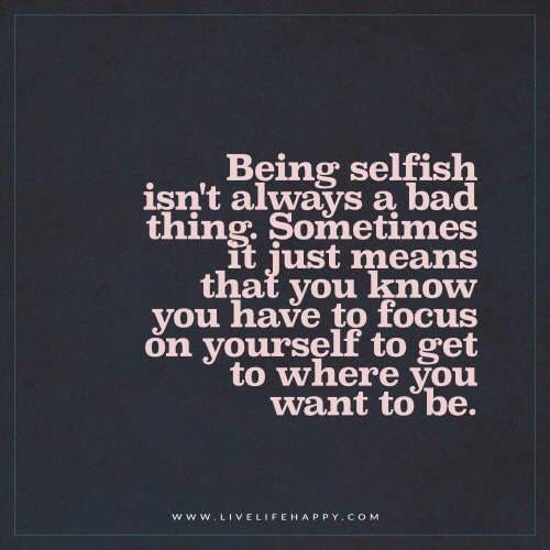 Detail Quotes About Not Being Selfish Nomer 10