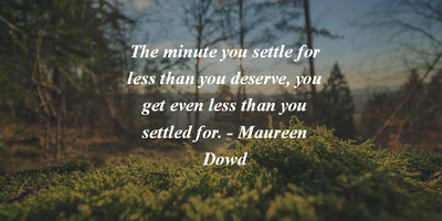 Detail Quotes About Not Settling For Less Nomer 29