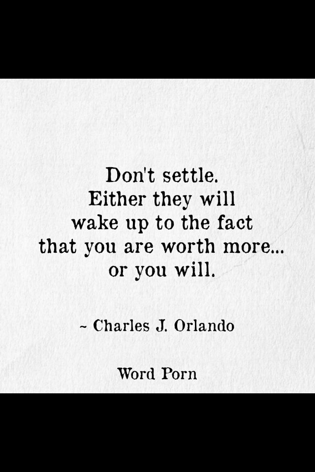Detail Quotes About Not Settling For Less Nomer 10