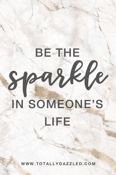 Detail Quotes About Sparkle In Your Life Nomer 6