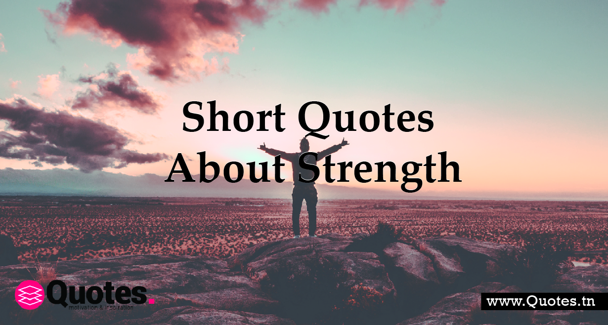 Detail Quotes About Strength Short Nomer 35