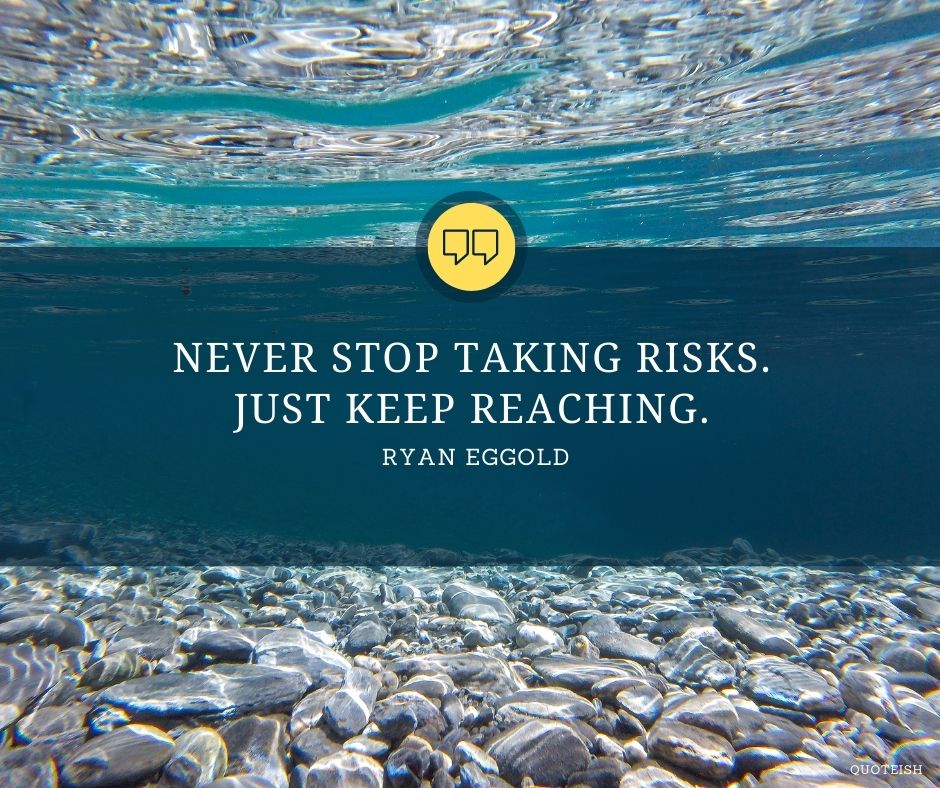 Detail Quotes About Taking Risks Nomer 52