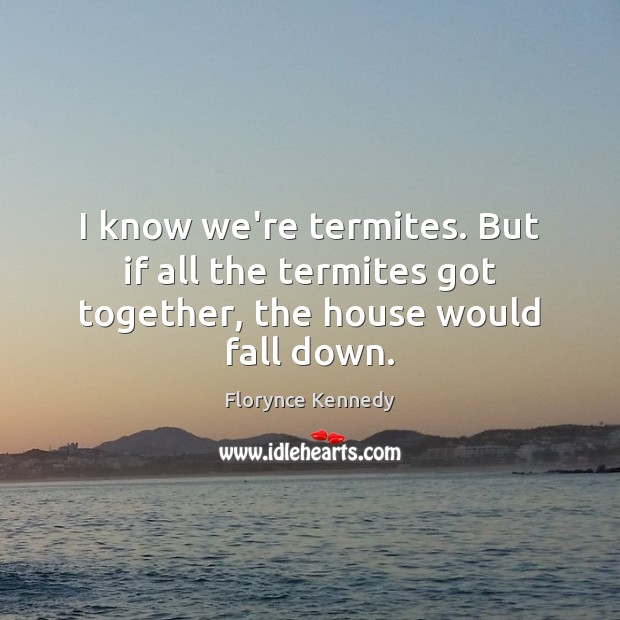 Detail Quotes About Termites Nomer 21