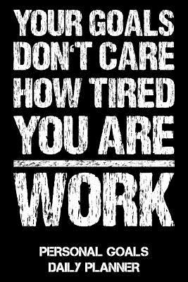 Detail Quotes About Tired Of Work Nomer 14