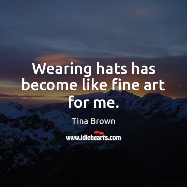 Detail Quotes About Wearing Hats Nomer 44