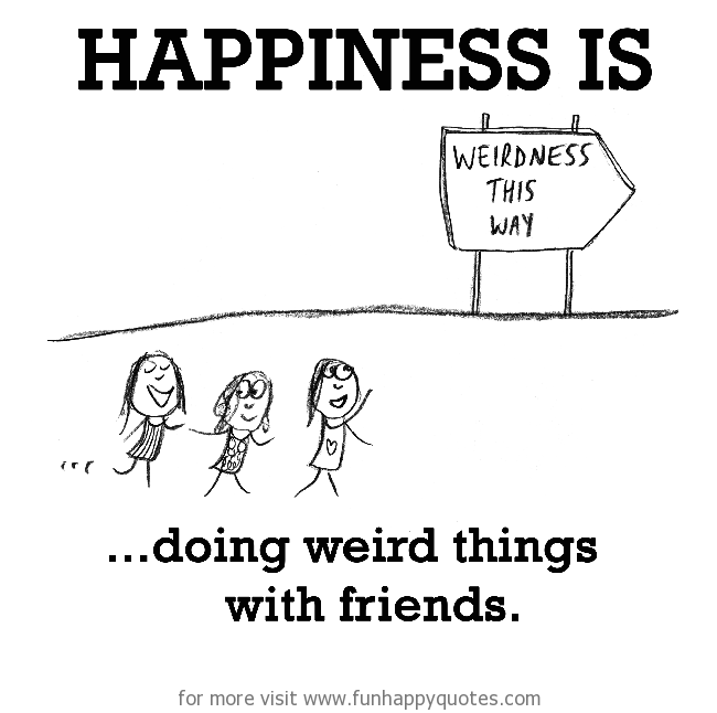 Detail Quotes About Weird Friends Nomer 20