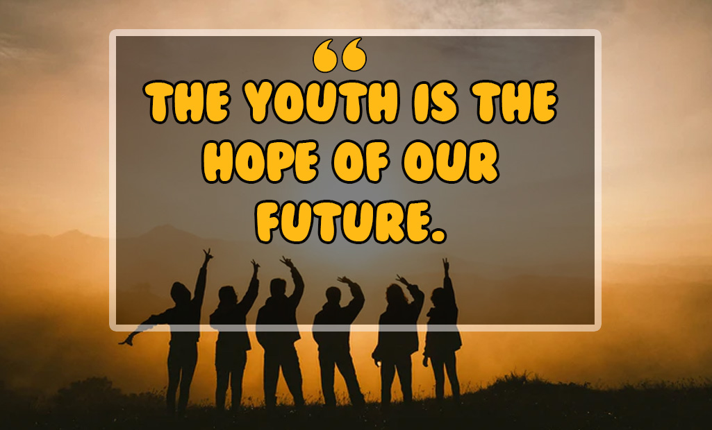 Detail Quotes About Youth Leadership Nomer 9