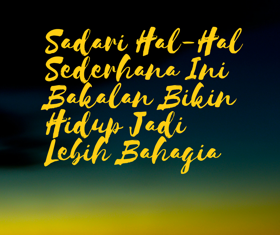 Detail Quotes Bahagia Itu Sederhana Nomer 36