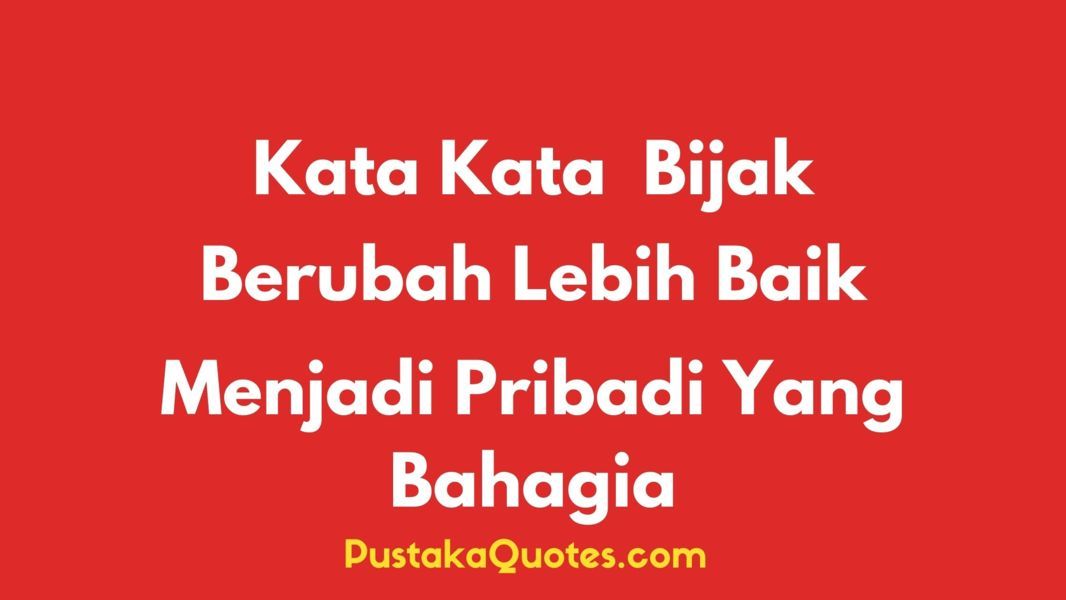 Detail Quotes Berubah Menjadi Lebih Baik Nomer 49