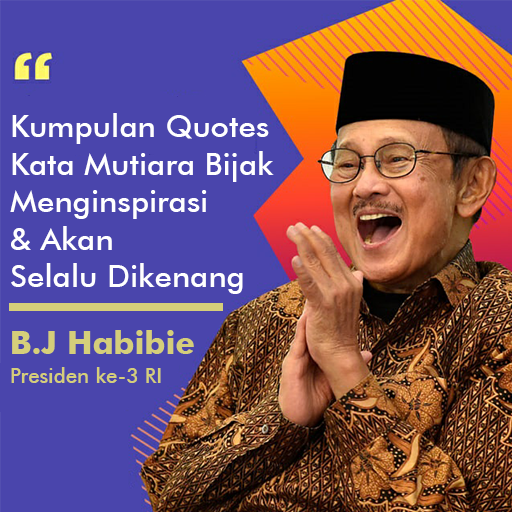 Detail Quotes Bj Habibie Tentang Cinta Nomer 22