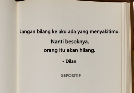 Detail Quotes Dilan Sedih Nomer 41