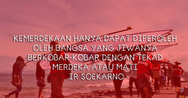 Detail Quotes Hari Kemerdekaan Indonesia Nomer 36
