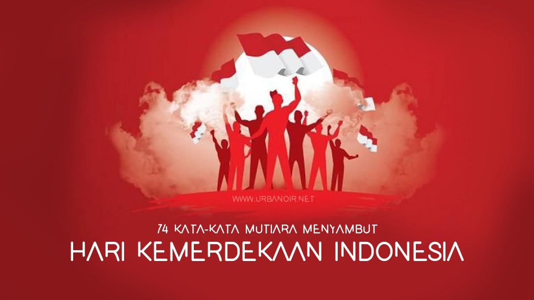 Detail Quotes Hari Kemerdekaan Indonesia Nomer 48