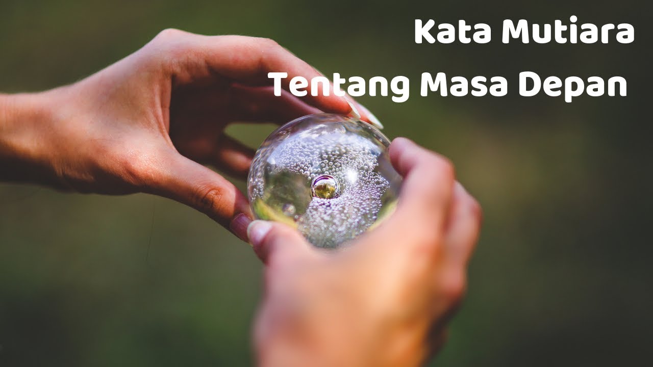 Detail Quotes Impian Masa Depan Nomer 40