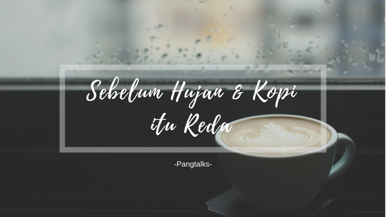 Detail Quotes Kopi Dan Hujan Nomer 22