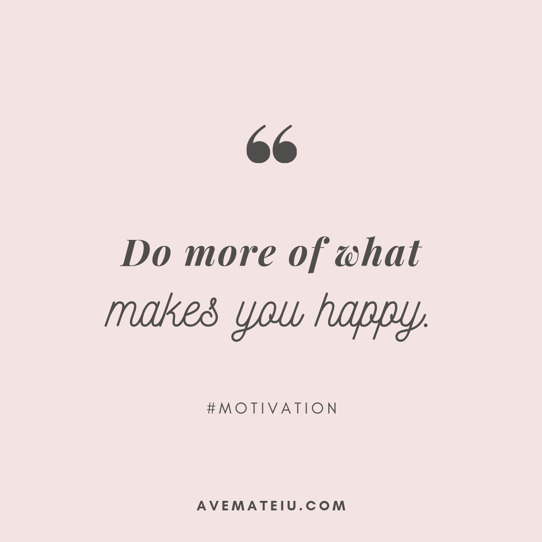 Detail Quotes On Doing What Makes You Happy Nomer 12