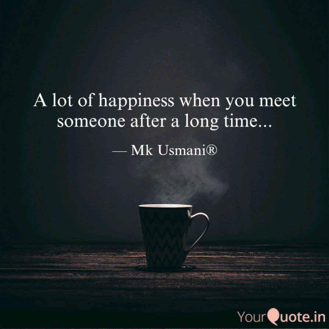 Detail Quotes On Meeting Someone Special After A Long Time Nomer 21