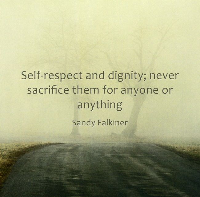 Detail Quotes On Self Respect And Dignity Nomer 43