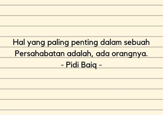 Quotes Pidi Baiq Tentang Sahabat - KibrisPDR